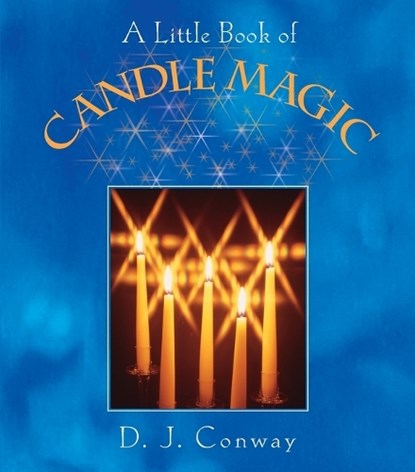 A Little Book of Candle Magic, D. J. Conway - Paperback - 9781580910439