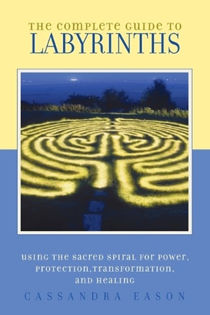 The Complete Guide to Labyrinths, Cassandra Eason - Paperback - 9781580911269