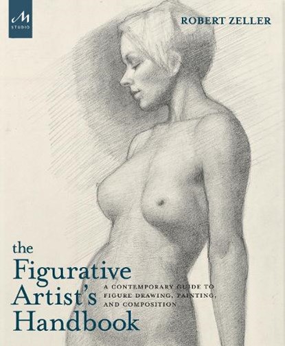 The Figurative Artist's Handbook, Robert Zeller ; Peter Trippi ; Kurt Kauper - Gebonden - 9781580934527