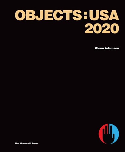 Objects: USA 2020, Glenn Adamson ; Zesty Meyers ; Evan Snyderman ; James Zemaitis - Gebonden - 9781580935739