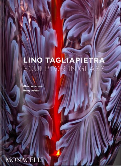 Lino Tagliapietra, ADAMSON,  Glenn ; Adams, Henry - Gebonden - 9781580936156