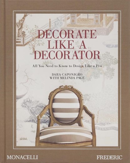 Decorate Like a Decorator, Dara Caponigro - Gebonden - 9781580936309