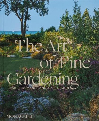 The Art of Fine Gardening, Craig Bergmann ; Russ Buvala ; Roy Diblik - Gebonden - 9781580936910