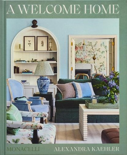 A Welcome Home, Alexandra Kaehler ; Hadley Keller - Gebonden - 9781580937023