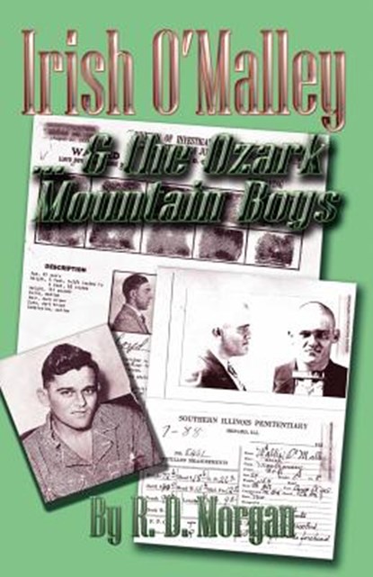 Irish O'Malley & the Ozark Mountain Boys, R. D. Morgan - Paperback - 9781581072112