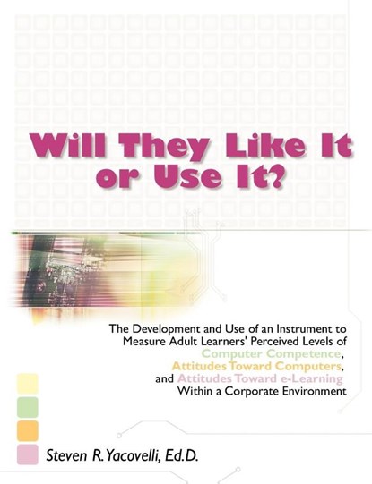Will They Like It or Use It?, Steven R Yacovelli - Paperback - 9781581122886