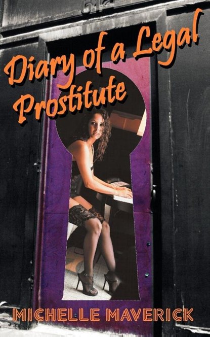 Diary of a Legal Prostitute, Michelle Maverick - Paperback - 9781581125016