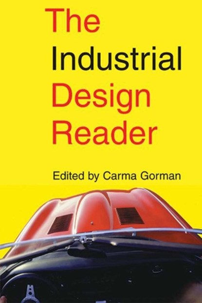 The Industrial Design Reader, Carma Gorman - Paperback - 9781581153101