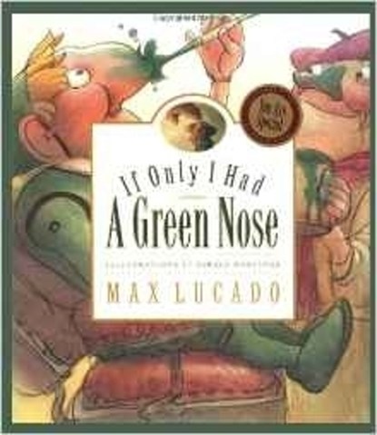 If Only I Had a Green Nose, Max Lucado - Gebonden - 9781581343977