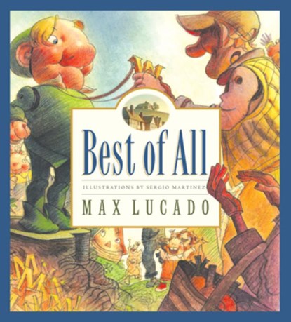 Best of All, Max Lucado - Gebonden - 9781581345018
