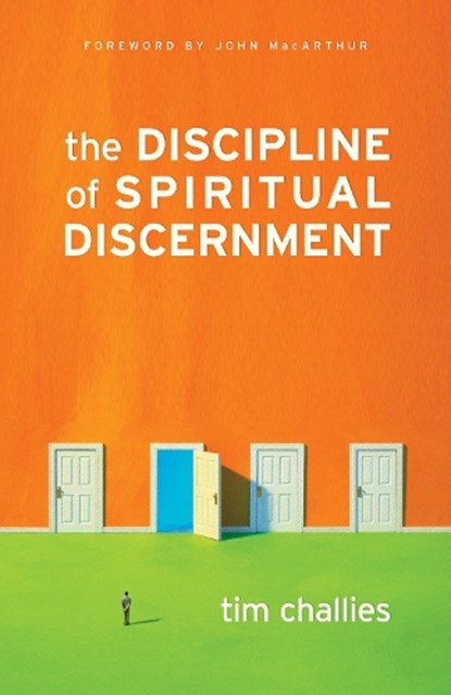The Discipline of Spiritual Discernment, Tim Challies - Paperback - 9781581349092