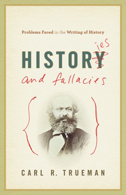 HISTORIES & FALLACIES, Carl R. Trueman - Paperback - 9781581349238