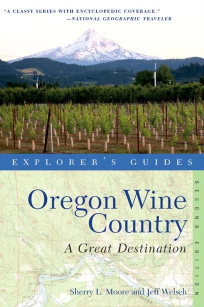 Explorer's Guide Oregon Wine Country: A Great Destination, Sherry L. Moore ; Jeff Welsch - Paperback - 9781581571714