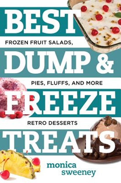 Best Dump and Freeze Treats, Monica (Countryman) Sweeney - Paperback - 9781581573640