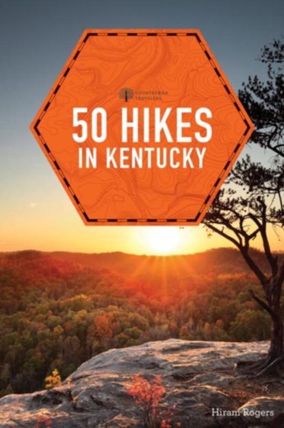 50 Hikes in Kentucky, Hiram Rogers - Paperback - 9781581573732