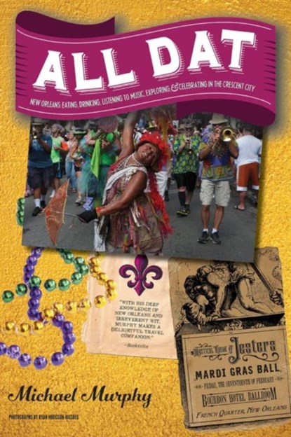 All Dat New Orleans, Michael Murphy - Paperback - 9781581574135