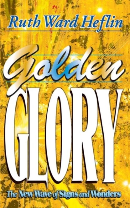 Golden Glory, Ruth Ward Heflin - Paperback - 9781581580013