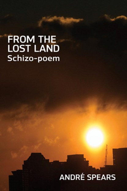 From the Lost Land: Schizo-Poem, André Spears - Paperback - 9781581772340