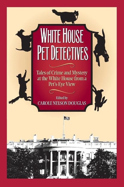 White House Pet Detectives, Carole Nelson Douglas - Paperback - 9781581822434