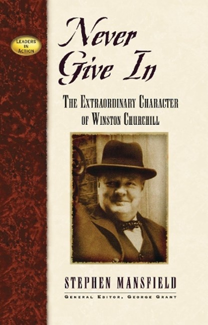 Never Give In, Stephen Mansfield - Paperback - 9781581823226