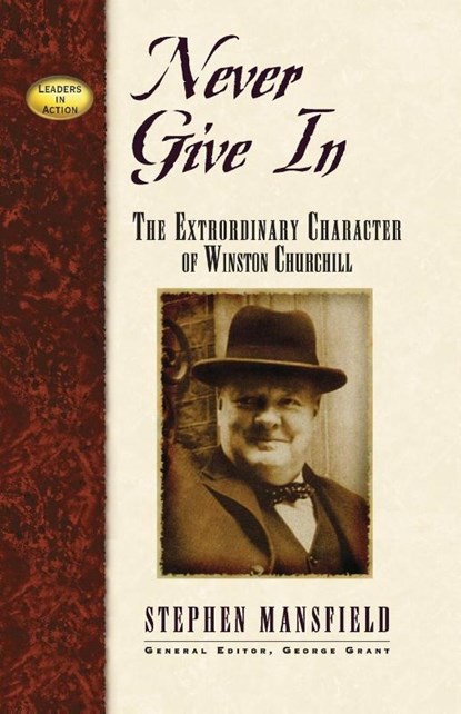 Never Give In, Stephen Mansfield - Paperback - 9781581823226