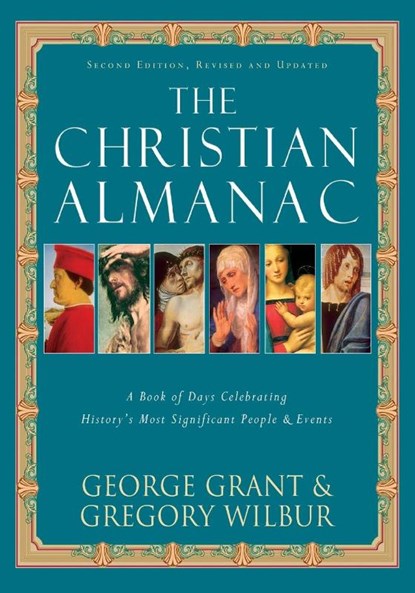 The Christian Almanac, George Grant ; Gregory Wilbur - Paperback - 9781581824063