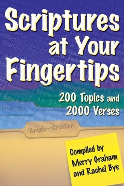 Scriptures at Your Fingertips: Over 200 Topics and 2000 Verses, Merry Graham - Paperback - 9781582296135
