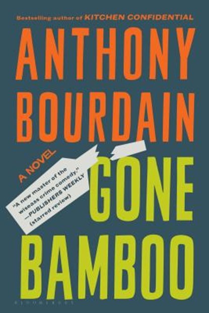 GONE BAMBOO, Anthony Bourdain - Paperback - 9781582341033