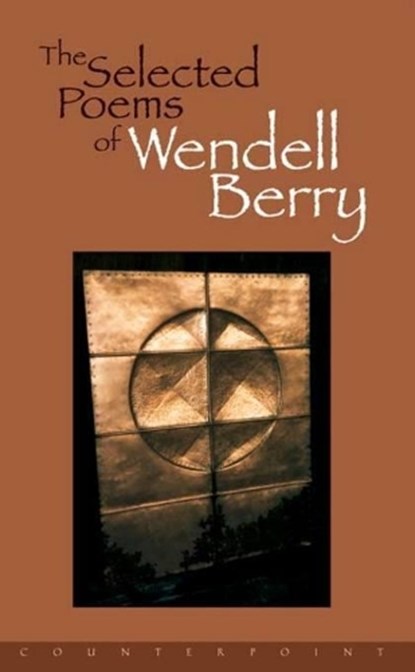 The Selected Poems of Wendell Berry, Wendell Berry - Paperback - 9781582430379