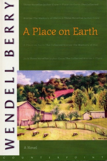 A Place On Earth, Wendell Berry - Paperback - 9781582431246