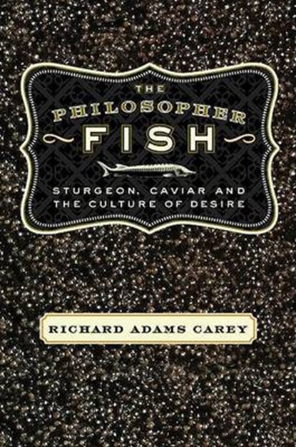 The Philosopher Fish, CAREY,  Richard Adams - Gebonden - 9781582431734