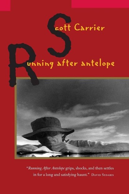 Running After Antelope, Scott Carrier - Paperback - 9781582431796