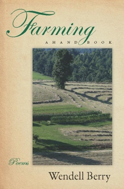 Farming, Wendell Berry - Paperback - 9781582437637