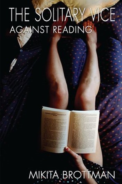 The Solitary Vice, Mikita Brottman - Ebook - 9781582439044