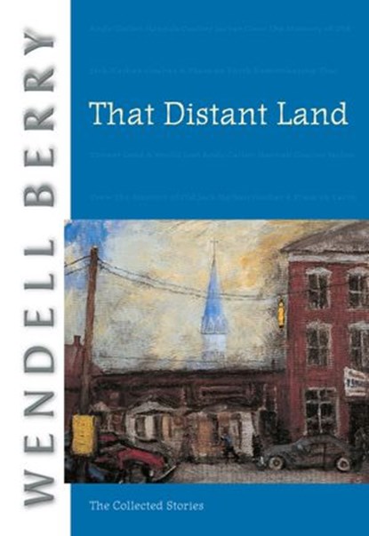That Distant Land, Wendell Berry - Ebook - 9781582439303