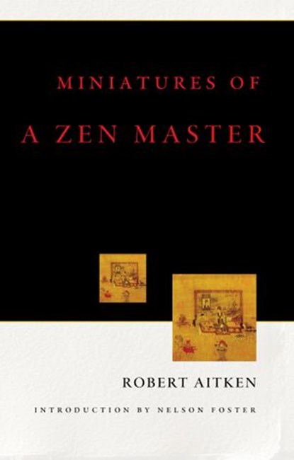 Miniatures of a Zen Master, Robert Aitken - Ebook - 9781582439983