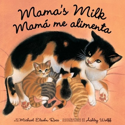 Mama's Milk / Mama me alimenta, Michael Elsohn Ross - Paperback - 9781582462455