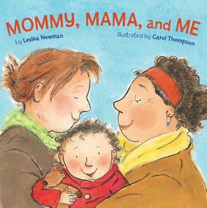 Mommy, Mama, and Me, Leslea Newman - Gebonden - 9781582462639