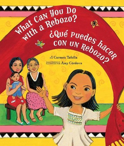 What Can You Do with a Rebozo? / ¿Que puedes hacer con un rebozo?, Carmen Tafolla - Paperback - 9781582462714
