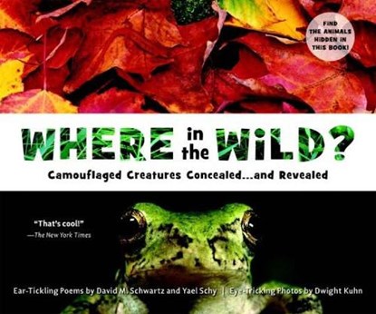 Where in the Wild?: Camouflaged Creatures Concealed... and Revealed, David M. Schwartz - Paperback - 9781582463995