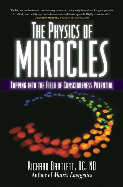 The Physics of Miracles, Richard Bartlett ; Melissa Joy Jonsson - Paperback - 9781582702490