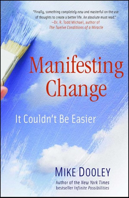 Manifesting Change, Mike Dooley - Paperback - 9781582702766