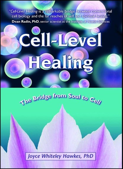 Cell-Level Healing, Joyce Whiteley Hawkes - Paperback - 9781582703138