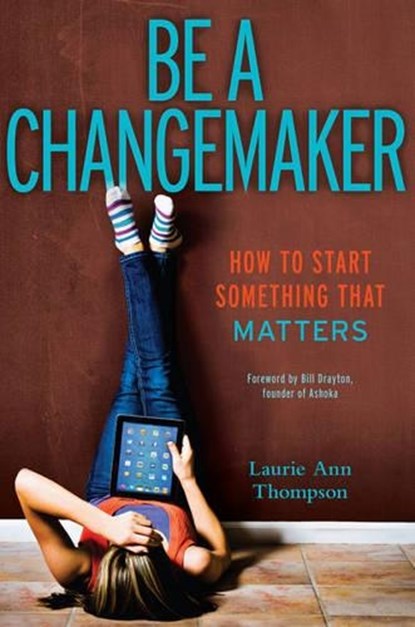 Be a Changemaker, Laurie Ann Thompson - Paperback - 9781582704647