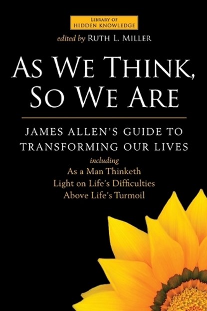 As We Think, So We are, James (James Allen ) Allen ; Rev. Ruth L. (Rev. Ruth L. Miller) Miller - Paperback - 9781582705934