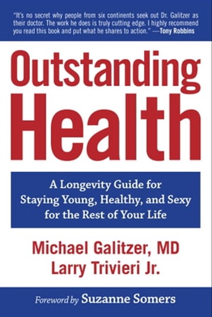 Outstanding Health, Dr. Michael Galitzer ; Larry Trivieri Jr. - Ebook - 9781582706382