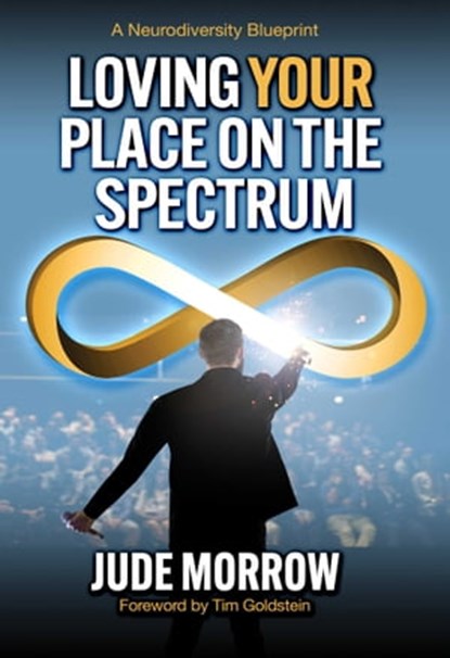 Loving Your Place on the Spectrum, Jude Morrow - Ebook - 9781582708386