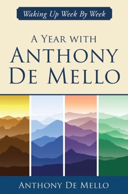 A Year with Anthony De Mello, Anthony (Anthony De Mello) De Mello - Gebonden - 9781582708690