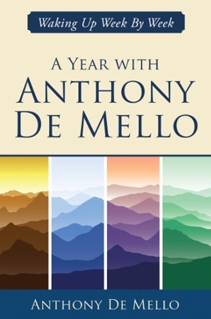 A Year with Anthony De Mello, Anthony (Anthony De Mello) De Mello - Gebonden - 9781582708690