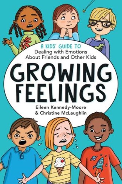 Growing Feelings, Dr. Eileen (Dr. Eileen Kennedy-Moore) Kennedy-Moore ; Christine (Christine McLaughlin) McLaughlin - Paperback - 9781582708782